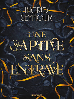 cover image of La Guérisseuse de royaumes--Tome 02 Une captive sans entrave (e-book)